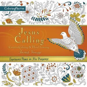 Jesus Calling Adult Coloring Book: Creative Coloring and Hand Lettering: Find Pe